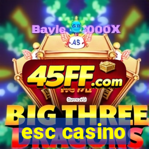 esc casino